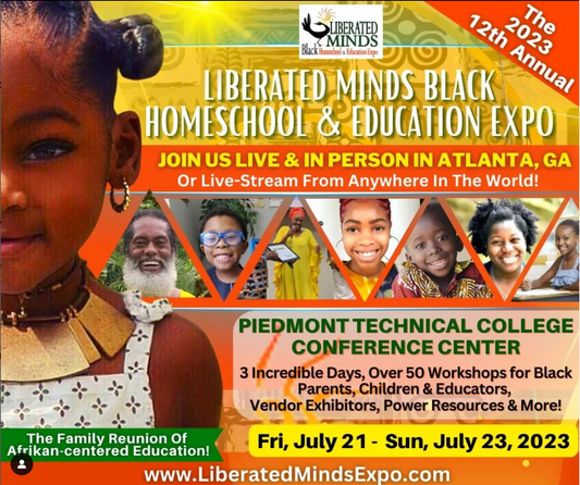 The 2023 12th Annual Liberated Minds Black Homeschool & Education Expo